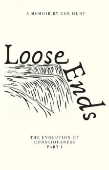 Loose Ends: The Evolution of Consciousness Part I: 1