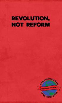 Revolution Not Reform