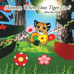 Mommy Where Does Tiger Live?