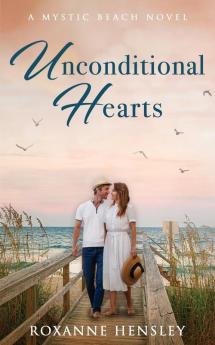 Unconditional Hearts: A Mystic Beach Novel: 1