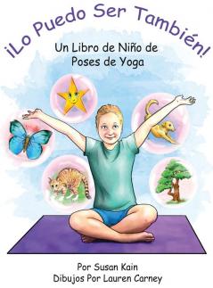 ¡Lo Puedo Ser También! Un Libro De Niño De Poses De Yoga (Spanish Edition)