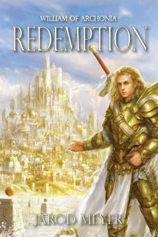 William of Archonia Volume One: Redemption: 1