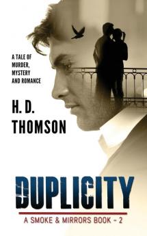 Duplicity: A Tale of Murder Mystery and Romance: 2 (Smoke & Mirrors)