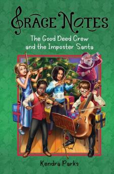 The Good Deed Crew and the Imposter Santa: 2 (Grace Notes)