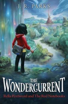 The Wondercurrent: 1 (Rella Pensword and the Red Notebooks)