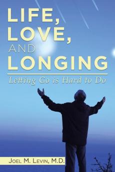 Life Love and Longing: Letting Go is Hard to Do