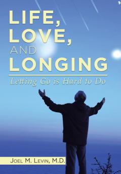 Life Love and Longing: Letting Go is Hard to Do