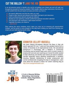Cut the Bullsh*t Land the Job: A Guide to Resume Writing Interviewing Networking LinkedIn Salary Negotiation and More!