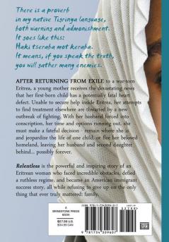 Relentless An Immigrant Story: One Woman's Decade-Long Fight To Heal A Family Torn Apart By War Lies And Tyranny: 1 (Dreams of Freedom)