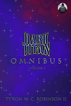 Dark Titan Universe Omnibus: Volume 1 (Dark Titan Universe Saga)