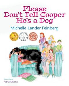 Please Don't Tell Cooper He's a Dog Book 1 of the Cooper the Dog series (Mom's Choice Award Recipient-Gold)