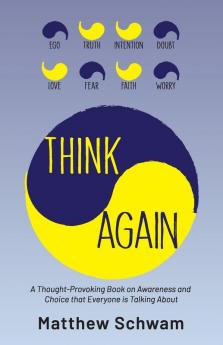 Think Again: A Thought-Provoking Book on Inner Power Awareness and Choice that Everyone is Reading: 1