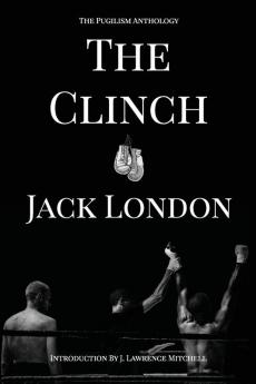 The Clinch: The Pugilism Anthology