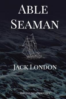 Able Seaman: The Sailing Anthology