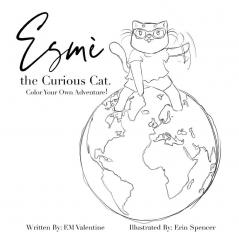 Esmè the Curious Cat: Color Your Own Adventure!