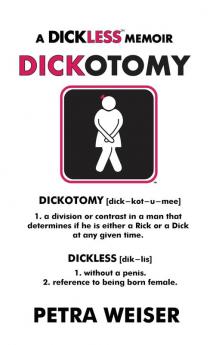 Dickotomy: A Dickless Memoir: 1