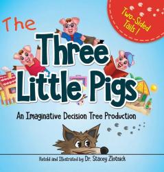 Three Little Pigs: An Imaginative Decision Tree Production: 1 (Two Sided Tails)