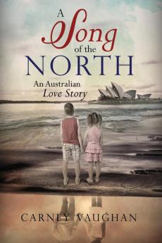 A Song of the North: An Australian Love Story