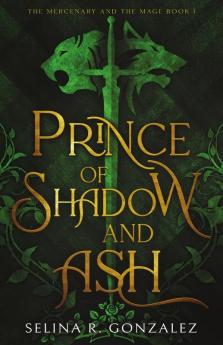 Prince of Shadow and Ash: 1 (The Mercenary and the Mage)