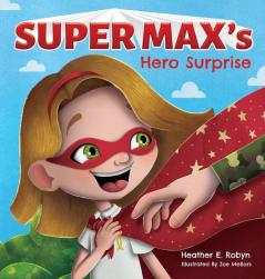 Super Max's Hero Surprise