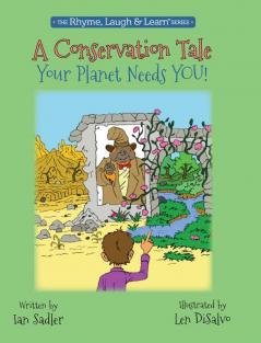 A Conservation Tale: Your Planet Needs You!: 5 (Rhyme Laugh & Learn)