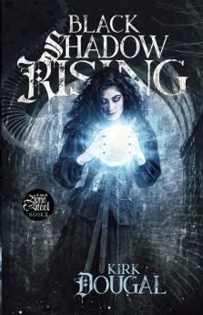 Black Shadow Rising: A Tale of Bone and Steel - Two: 2