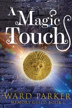 A Magic Touch: A midlife paranormal mystery: 1 (Memory Guild)