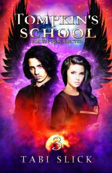 Tompkin's School: For The Resurrected: 3 (A Supernatural Academy Trilogy)