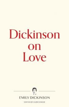 Dickinson on Love: 1 (Warbler Press Contemplations)