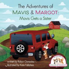 Mavis Gets A Sister: 1 (The Adventures of Mavis and Margot)