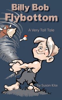 Billy Bob Flybottom: A Very Tall Tale