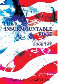 The Insurmountable Edge Book Two: A Story in Three Books: 2