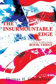 The Insurmountable Edge Book Three: A Story in Three Books: 3