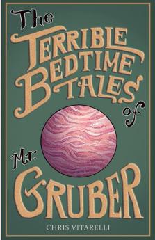 The Terrible Bedtime Tales of Mr. Gruber