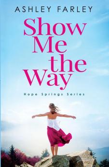 Show Me the Way: 2 (Hope Springs)