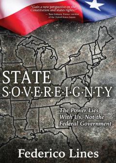 State Sovereignty: The Power Lies with Us Not the Federal Government