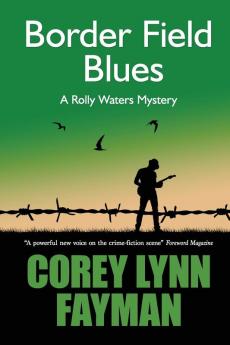 Border Field Blues: A Rolly Waters Mystery