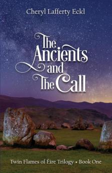 The Ancients and The Call: Twin Flames of Éire Trilogy - Book One (Twin Flames Romance)