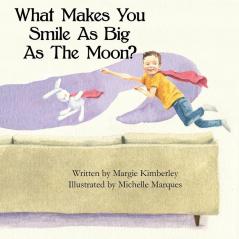 What Makes You Smile As Big As The Moon?