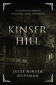 Kinser Hill: A Tennesse Family Overcomes Adversity