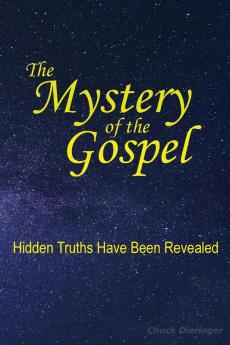 The Mystery of the Gospel: Hidden Truths Have Been Revealed