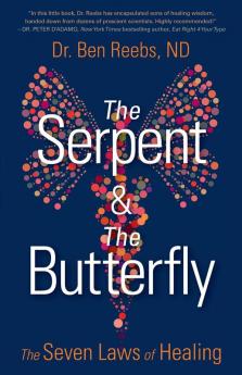 The Serpent & The Butterfly: The Seven Laws of Healing