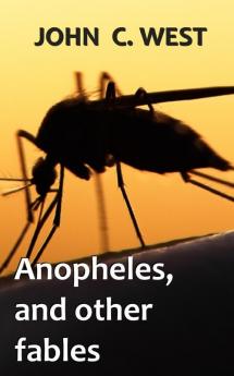 Anopheles and other fables