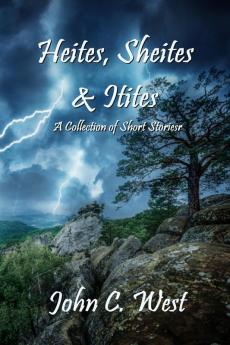 Heites Sheites & Itites: A Collection of Short Stories