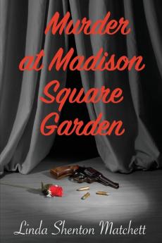 Murder At Madison Square Garden