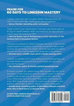 60 Days to LinkedIn Mastery: The Entrepreneur Executive and Employee's Guide to Optimize Your Profile Make Meaningful Connections and Create Compelling Content . . . In Just 15 Minutes a Day