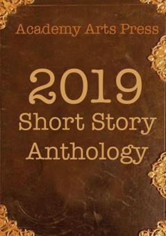 Academy Arts Press 2019 Short Story Anthology