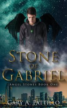 Stone of Gabriel: Angel Stones Book One: 1