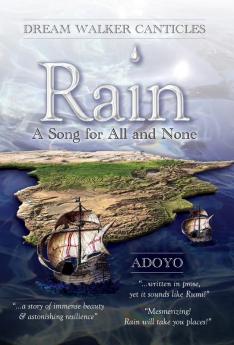 Rain: A Song for All and None: 1 (Dream Walker Canticles)