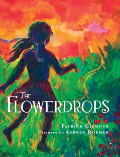 The Flowerdrops: 1 (Storybooks for All Ages)